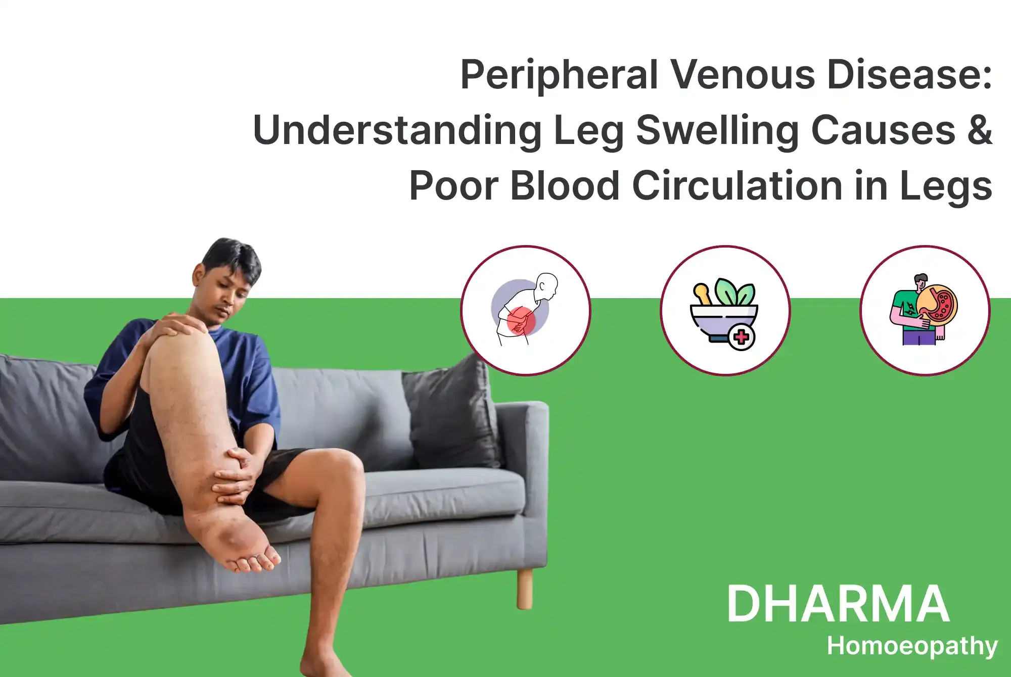 Peripheral Venous Disease_ Understanding Leg Swelling Causes & Poor Blood Circulation in Legs
